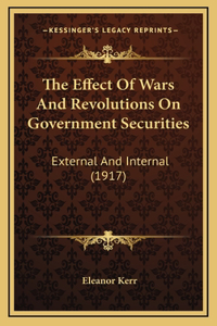 The Effect Of Wars And Revolutions On Government Securities