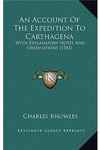 An Account Of The Expedition To Carthagena