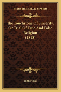 Touchstone Of Sincerity, Or Trial Of True And False Religion (1818)