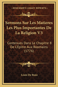 Sermons Sur Les Matieres Les Plus Importantes De La Religion V3