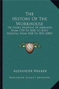 History Of The Workhouse