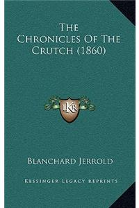 The Chronicles Of The Crutch (1860)