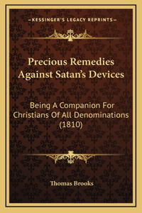 Precious Remedies Against Satan's Devices