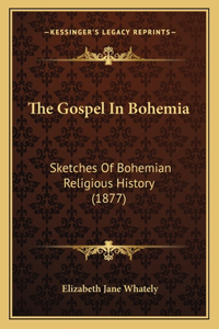 The Gospel In Bohemia