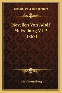 Novellen Von Adolf Mutzelburg V1-2 (1867)