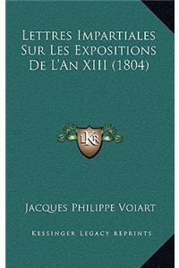Lettres Impartiales Sur Les Expositions De L'An XIII (1804)