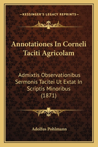 Annotationes In Corneli Taciti Agricolam