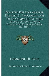 Bulletin Des Lois Arretes, Decrets Et Proclamations de La Commune de Paris