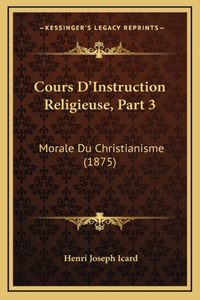 Cours D'Instruction Religieuse, Part 3