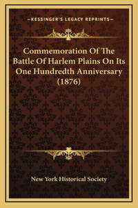 Commemoration Of The Battle Of Harlem Plains On Its One Hundredth Anniversary (1876)