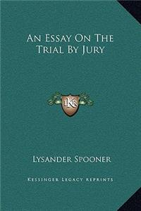 An Essay On The Trial By Jury