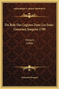 Du Role Des Legistes Dans Les Etats-Generaux Jusqu'en 1789