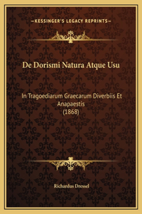 De Dorismi Natura Atque Usu