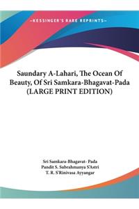 Saundary A-Lahari, the Ocean of Beauty, of Sri Samkara-Bhagavat-Pada