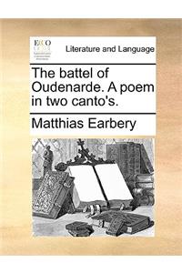 The Battel of Oudenarde. a Poem in Two Canto's.
