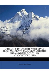 Specimens of English Prose Style, from Malory to Macaulay. Selected and Annotated, with an Introductory Essay