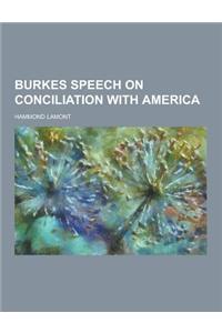 Burkes Speech on Conciliation with America