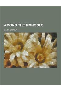 Among the Mongols