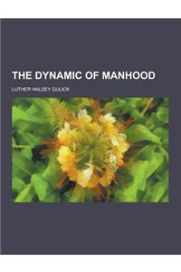 The Dynamic of Manhood