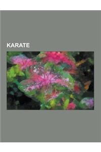 Karate: Chit -Ry, G J -Ry, Seiyo Shorin-Ryu Karate and Kobudo, American Karate, Shaolin Kempo Karate, Ryukyu Kempo, Kumite, Ka