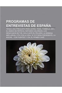 Programas de Entrevistas de Espana: Tengo Una Pregunta Para Usted, Tesis, Tombola, Dec, El Diario de Patricia, Ratones Coloraos