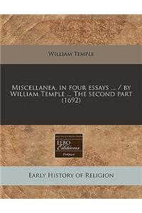 Miscellanea. in Four Essays ... / By William Temple ... the Second Part (1692)