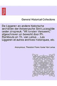 De Liggeren en andere historische archieven der Antwerpsche Sint-Lucasgilde onder zinspreuk