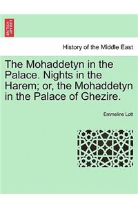 The Mohaddetyn in the Palace. Nights in the Harem; Or, the Mohaddetyn in the Palace of Ghezire.