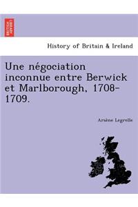 Une Ne Gociation Inconnue Entre Berwick Et Marlborough, 1708-1709.