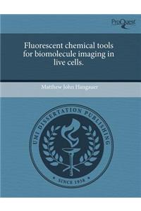 Fluorescent Chemical Tools for Biomolecule Imaging in Live Cells
