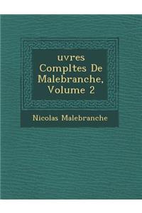 Uvres Completes de Malebranche, Volume 2