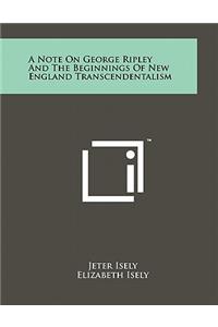 A Note on George Ripley and the Beginnings of New England Transcendentalism