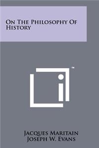 On The Philosophy Of History