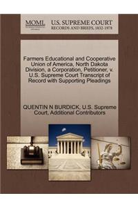 Farmers Educational and Cooperative Union of America, North Dakota Division, a Corporation, Petitioner, V. U.S. Supreme Court Transcript of Record with Supporting Pleadings