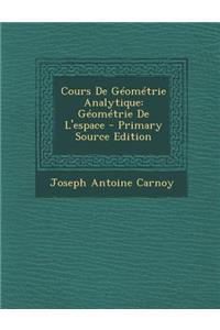 Cours de Geometrie Analytique: Geometrie de L'Espace