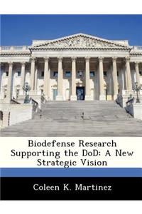 Biodefense Research Supporting the Dod