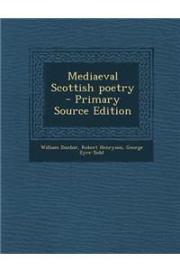 Mediaeval Scottish Poetry