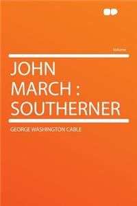 John March: Southerner