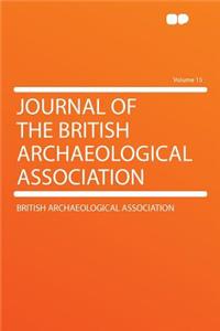 Journal of the British Archaeological Association Volume 15