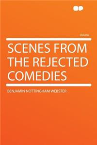 Scenes from the Rejected Comedies