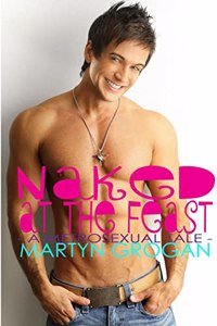 Naked at the Feast - a metrosexual tale