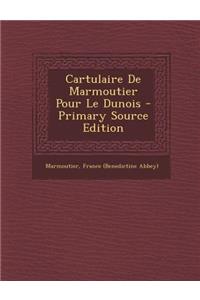 Cartulaire De Marmoutier Pour Le Dunois
