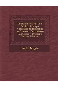 de Romanorum Iuris Publici Sacrique Vocabulis Sollemnibus in Graecum Sermonem Conversis - Primary Source Edition