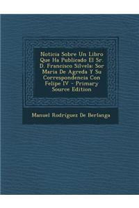 Noticia Sobre Un Libro Que Ha Publicado El Sr. D. Francisco Silvela