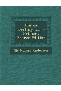 Human Destiny ......