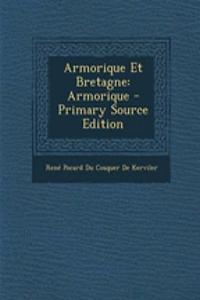 Armorique Et Bretagne: Armorique - Primary Source Edition