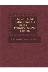 The Child, His Nature and His Needs
