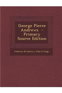 George Pierce Andrews - Primary Source Edition