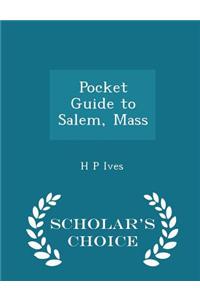 Pocket Guide to Salem, Mass - Scholar's Choice Edition