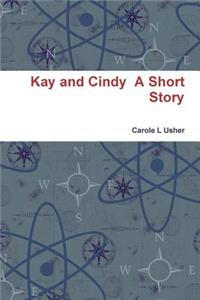 Kay and Cindy A Short Story